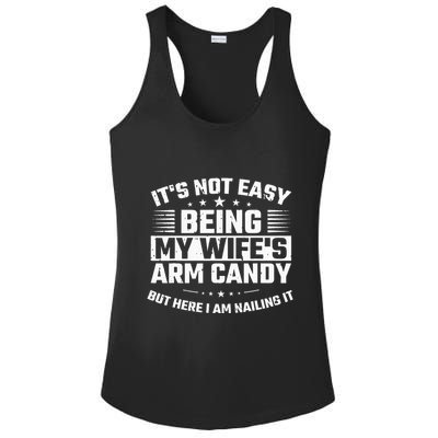 Its Not Easy Being My Wifes Arm Candy Here I Am Nailing It Ladies PosiCharge Competitor Racerback Tank