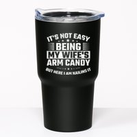 Its Not Easy Being My Wifes Arm Candy Here I Am Nailing It Tumbler