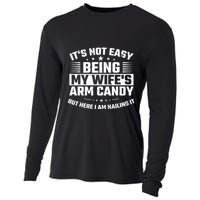 Its Not Easy Being My Wifes Arm Candy Here I Am Nailing It Cooling Performance Long Sleeve Crew