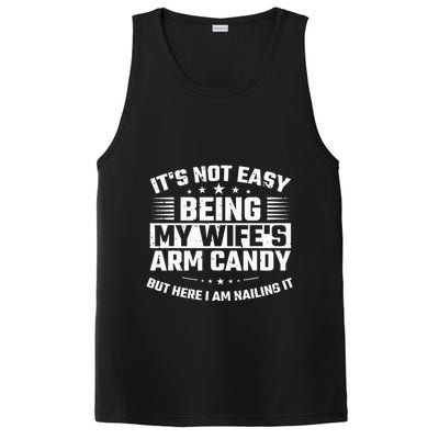 Its Not Easy Being My Wifes Arm Candy Here I Am Nailing It PosiCharge Competitor Tank