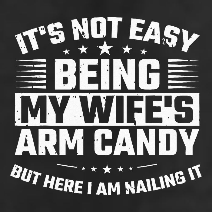Its Not Easy Being My Wifes Arm Candy Here I Am Nailing It Golf Towel