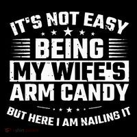Its Not Easy Being My Wifes Arm Candy Here I Am Nailing It Zip Tote Bag