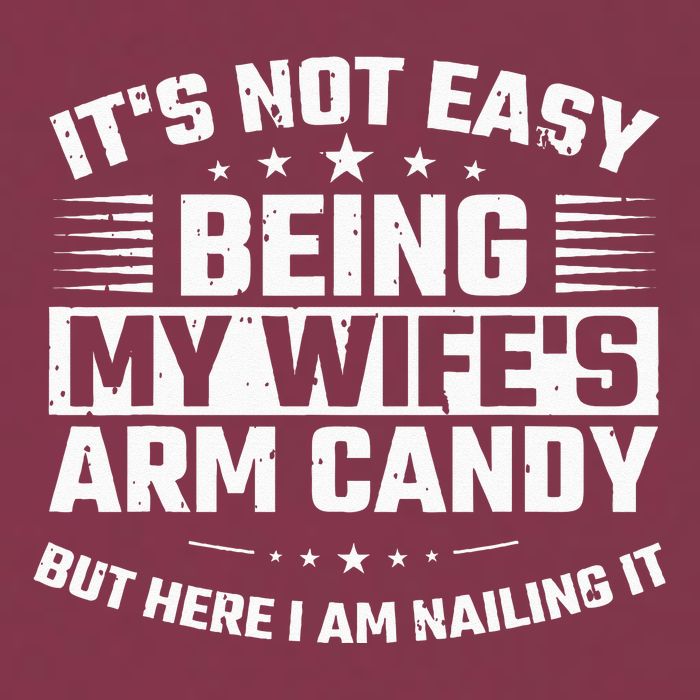 Its Not Easy Being My Wifes Arm Candy Here I Am Nailing It 16oz Travel Tumbler