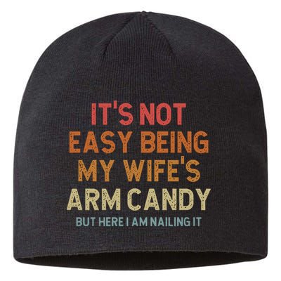 Its Not Easy Being My Wifes Arm Candy Nailing It Sustainable Beanie