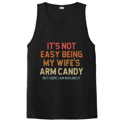 Its Not Easy Being My Wifes Arm Candy Nailing It PosiCharge Competitor Tank