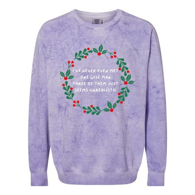 IVe Never Even Met One Wise Man Colorblast Crewneck Sweatshirt