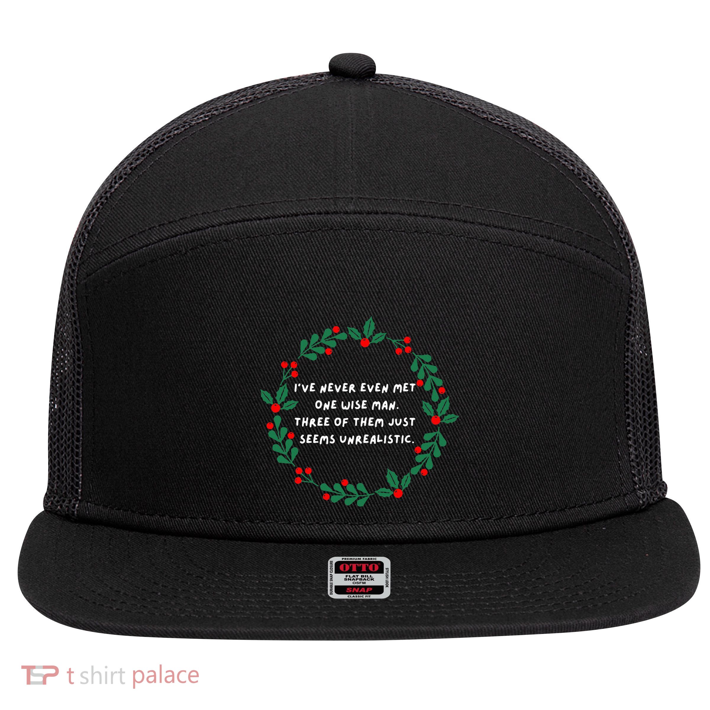 IVe Never Even Met One Wise Man 7 Panel Mesh Trucker Snapback Hat
