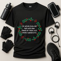 IVe Never Even Met One Wise Man Performance Shirt