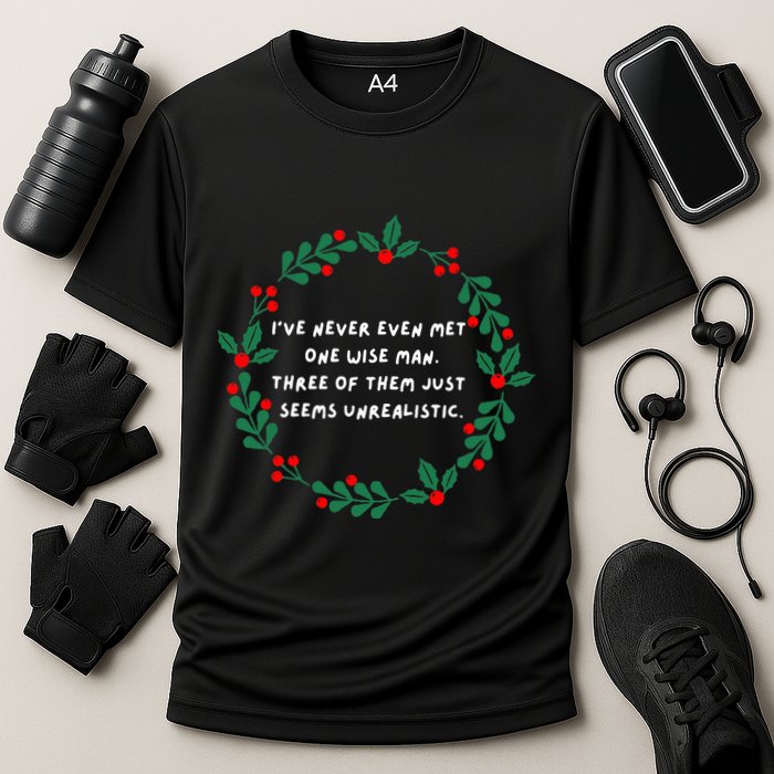 IVe Never Even Met One Wise Man Performance Shirt