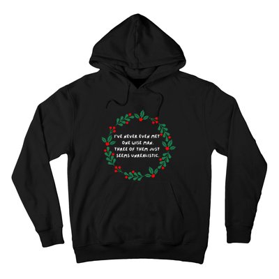 IVe Never Even Met One Wise Man Hoodie