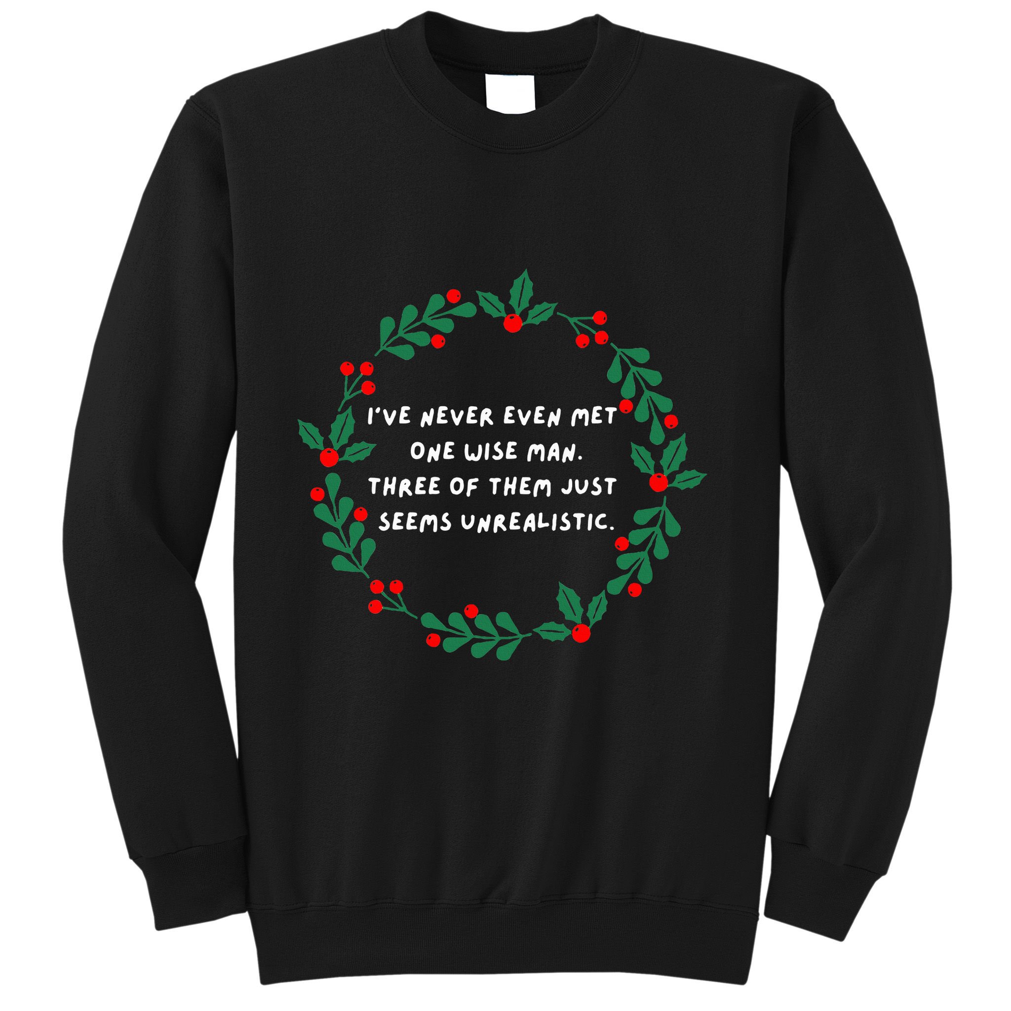 IVe Never Even Met One Wise Man Sweatshirt