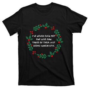 IVe Never Even Met One Wise Man T-Shirt