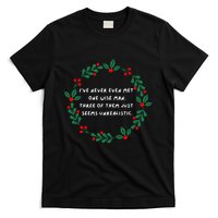 IVe Never Even Met One Wise Man T-Shirt