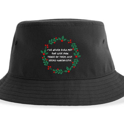 IVe Never Even Met One Wise Man Sustainable Bucket Hat