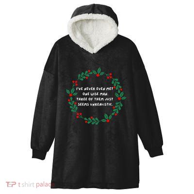IVe Never Even Met One Wise Man Hooded Wearable Blanket