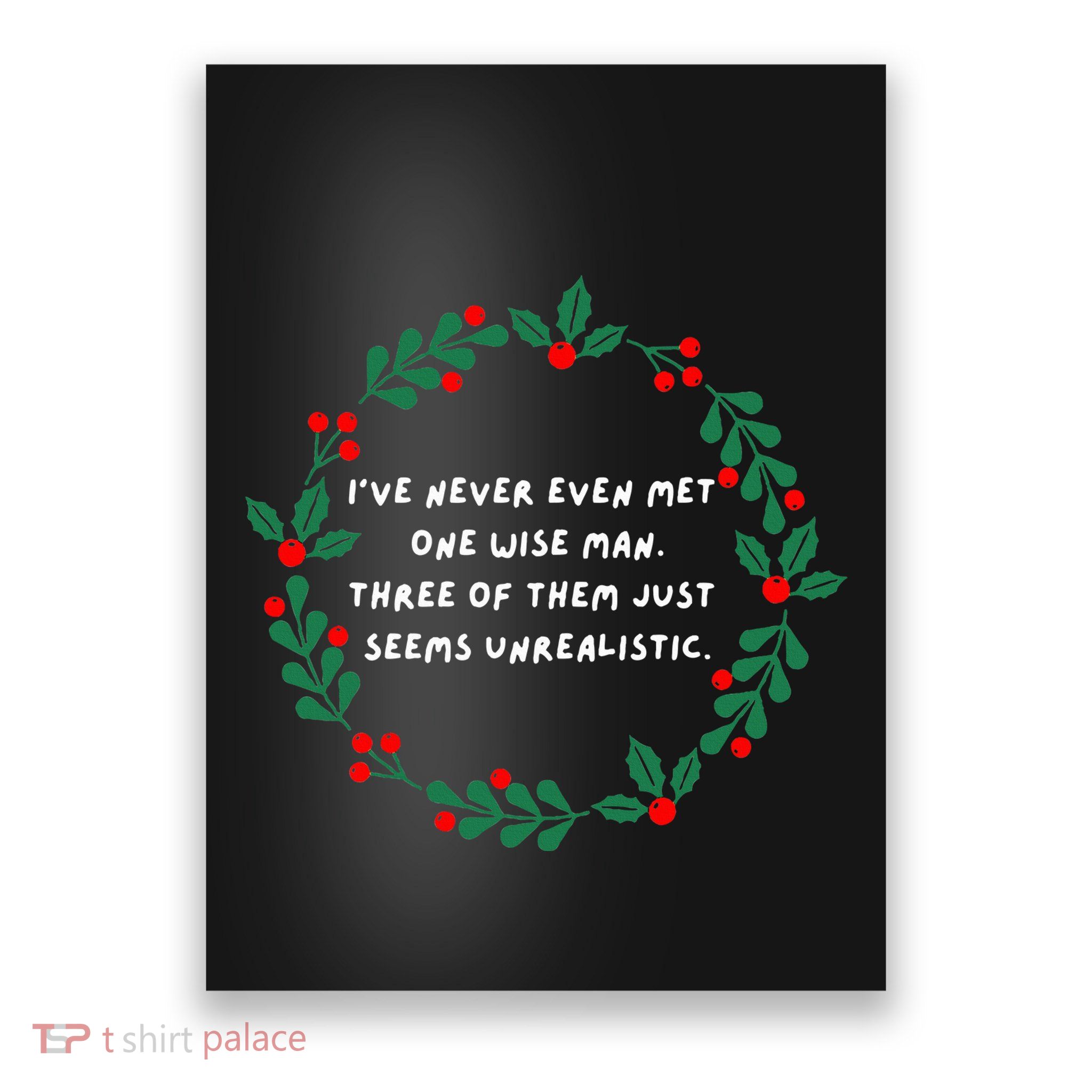 IVe Never Even Met One Wise Man Poster