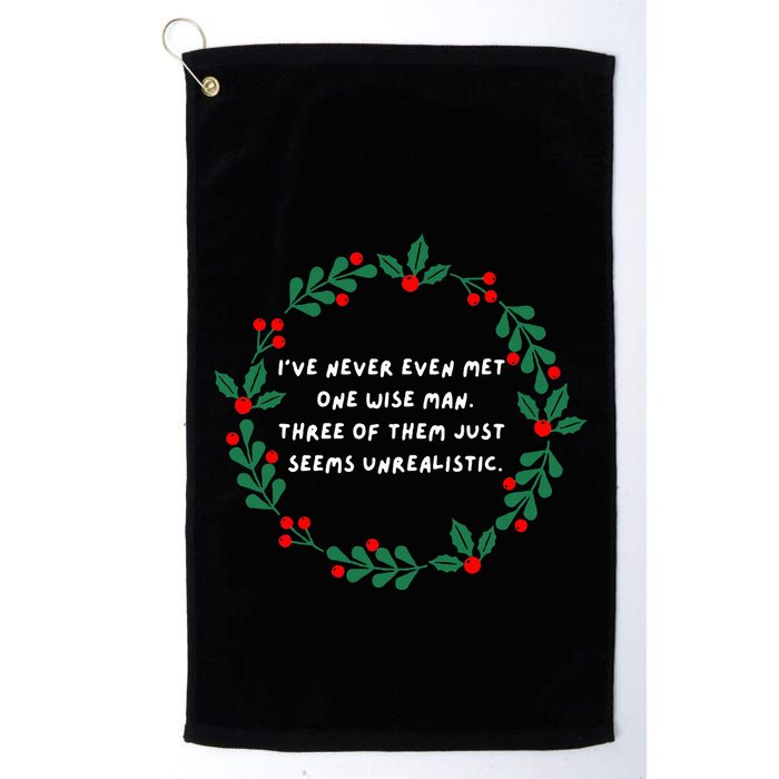 IVe Never Even Met One Wise Man Golf Towel
