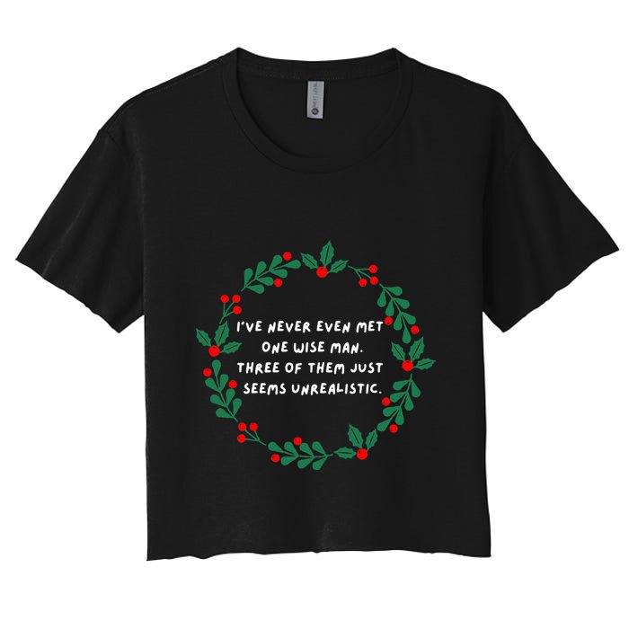IVe Never Even Met One Wise Man Women's Crop Top Tee
