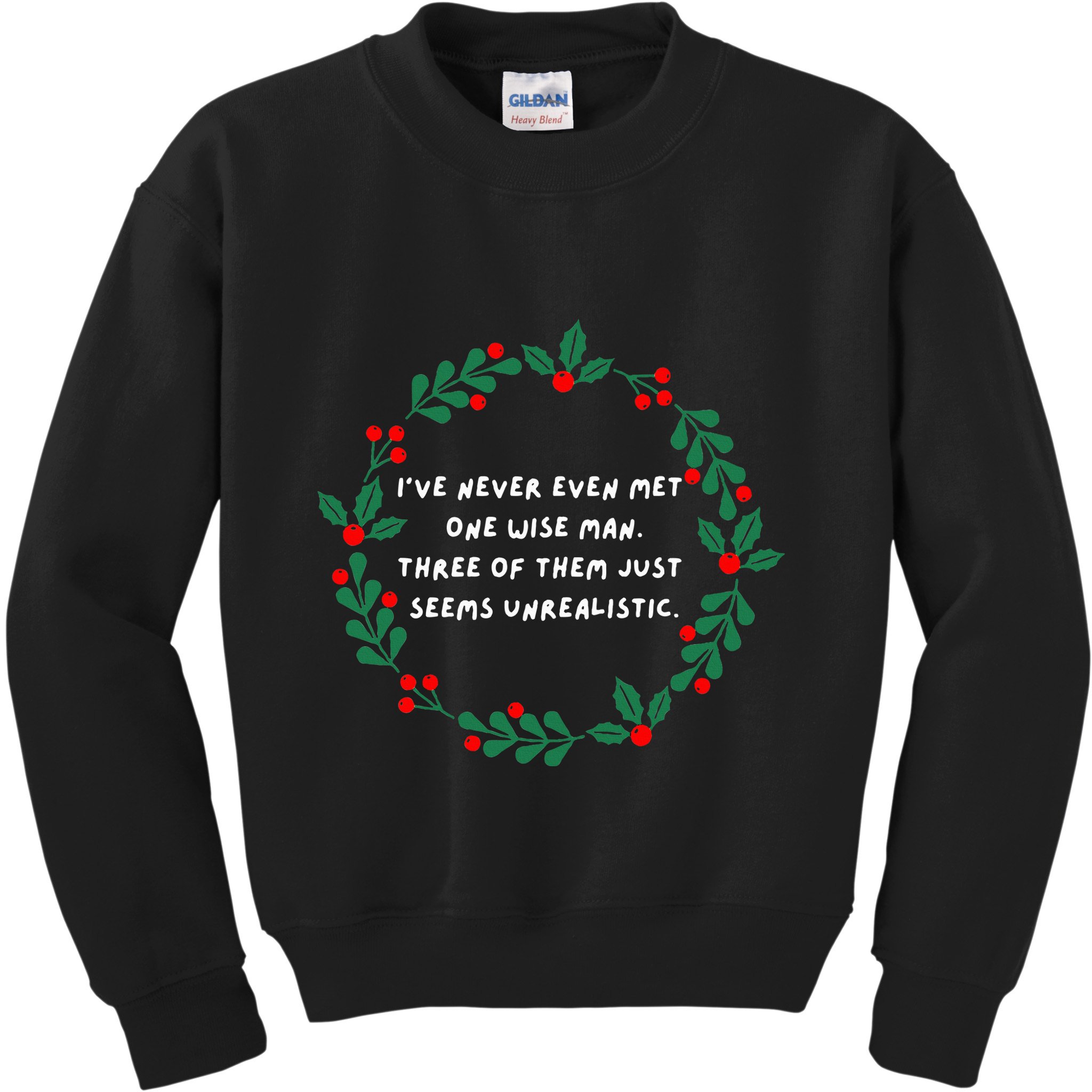 IVe Never Even Met One Wise Man Kids Sweatshirt