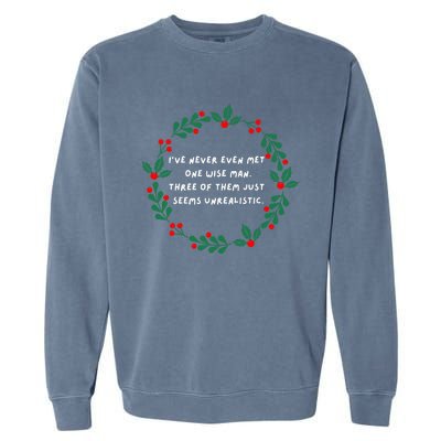 IVe Never Even Met One Wise Man Garment-Dyed Sweatshirt