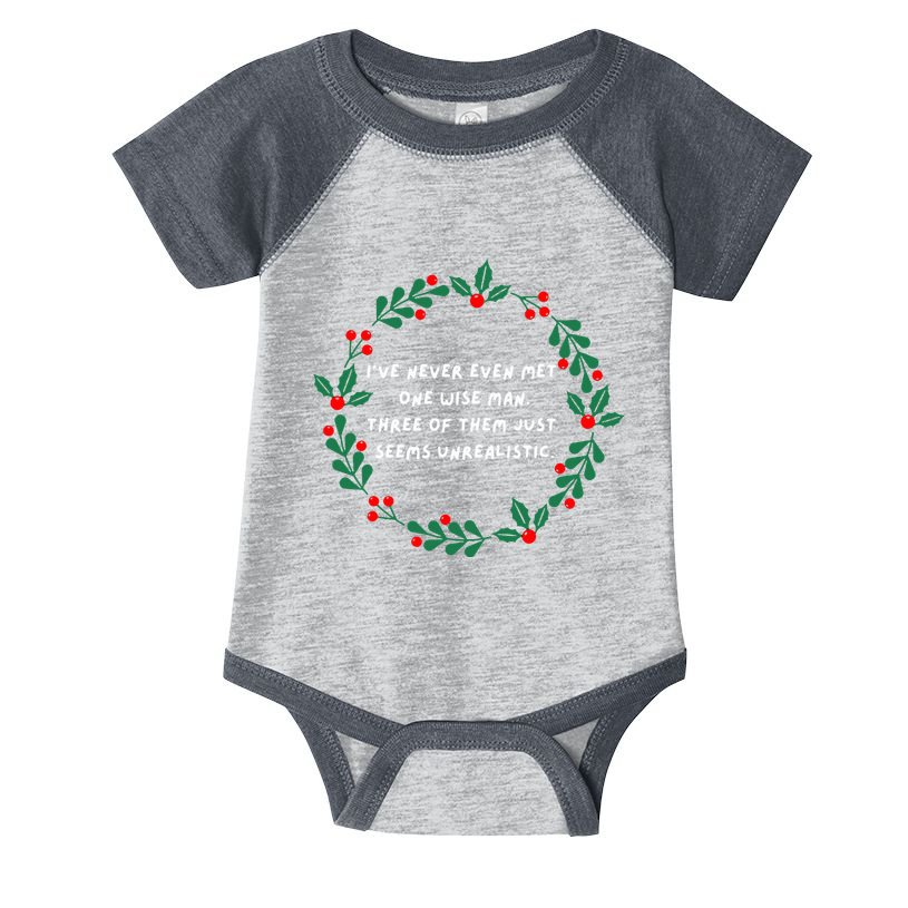 IVe Never Even Met One Wise Man Infant Baby Jersey Bodysuit
