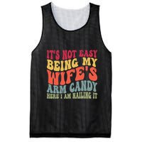 Its Not Easy Being My Wifes Arm Candy Here I Am Nailing It Mesh Reversible Basketball Jersey Tank