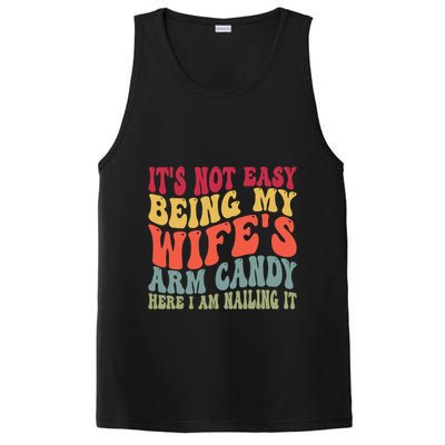 Its Not Easy Being My Wifes Arm Candy Here I Am Nailing It PosiCharge Competitor Tank