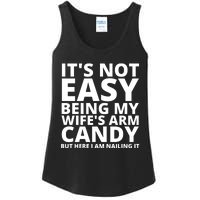 It's not easy being my wife's arm Candy but here i am Nailing it Ladies Essential Tank