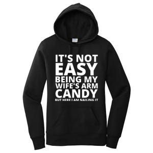 It's not easy being my wife's arm Candy but here i am Nailing it Women's Pullover Hoodie