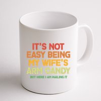Its Not Easy Being My Wifes Arm Candy But Here I Am Nailing It Mug