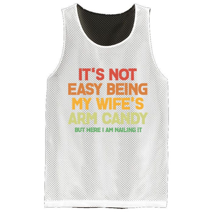 Its Not Easy Being My Wifes Arm Candy But Here I Am Nailing It Mesh Reversible Basketball Jersey Tank