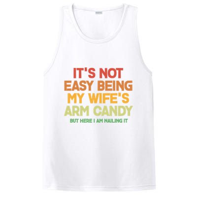Its Not Easy Being My Wifes Arm Candy But Here I Am Nailing It PosiCharge Competitor Tank