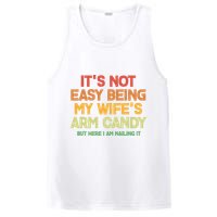 Its Not Easy Being My Wifes Arm Candy But Here I Am Nailing It PosiCharge Competitor Tank