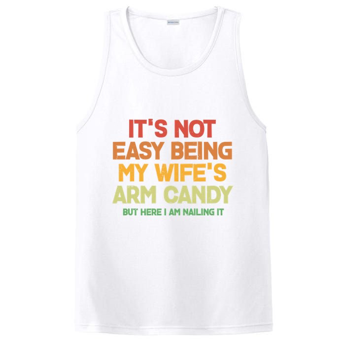Its Not Easy Being My Wifes Arm Candy But Here I Am Nailing It PosiCharge Competitor Tank