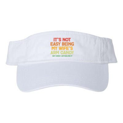 Its Not Easy Being My Wifes Arm Candy But Here I Am Nailing It Valucap Bio-Washed Visor