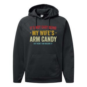 It's Not Easy Being My Wife's Arm Candy But Here I Am Nailin Trendy Performance Fleece Hoodie