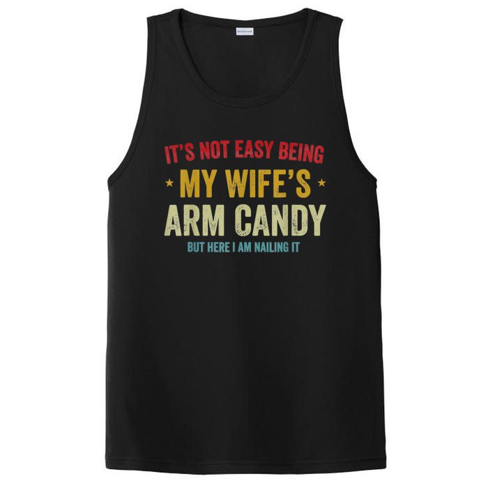 It's Not Easy Being My Wife's Arm Candy But Here I Am Nailin Trendy PosiCharge Competitor Tank