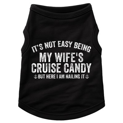 ItS Not Easy Being My WifeS Cruise Candy But Here I Am Doggie Tank