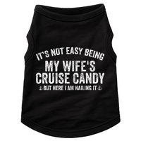 ItS Not Easy Being My WifeS Cruise Candy But Here I Am Doggie Tank