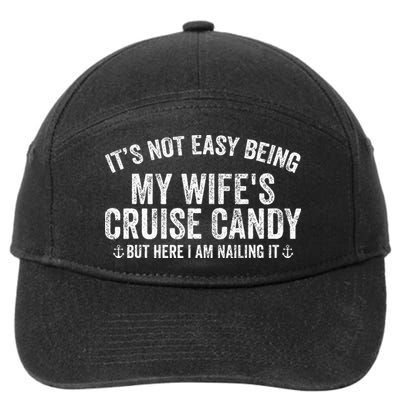 ItS Not Easy Being My WifeS Cruise Candy But Here I Am 7-Panel Snapback Hat
