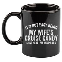 ItS Not Easy Being My WifeS Cruise Candy But Here I Am 11oz C Handle Ceramic Mug