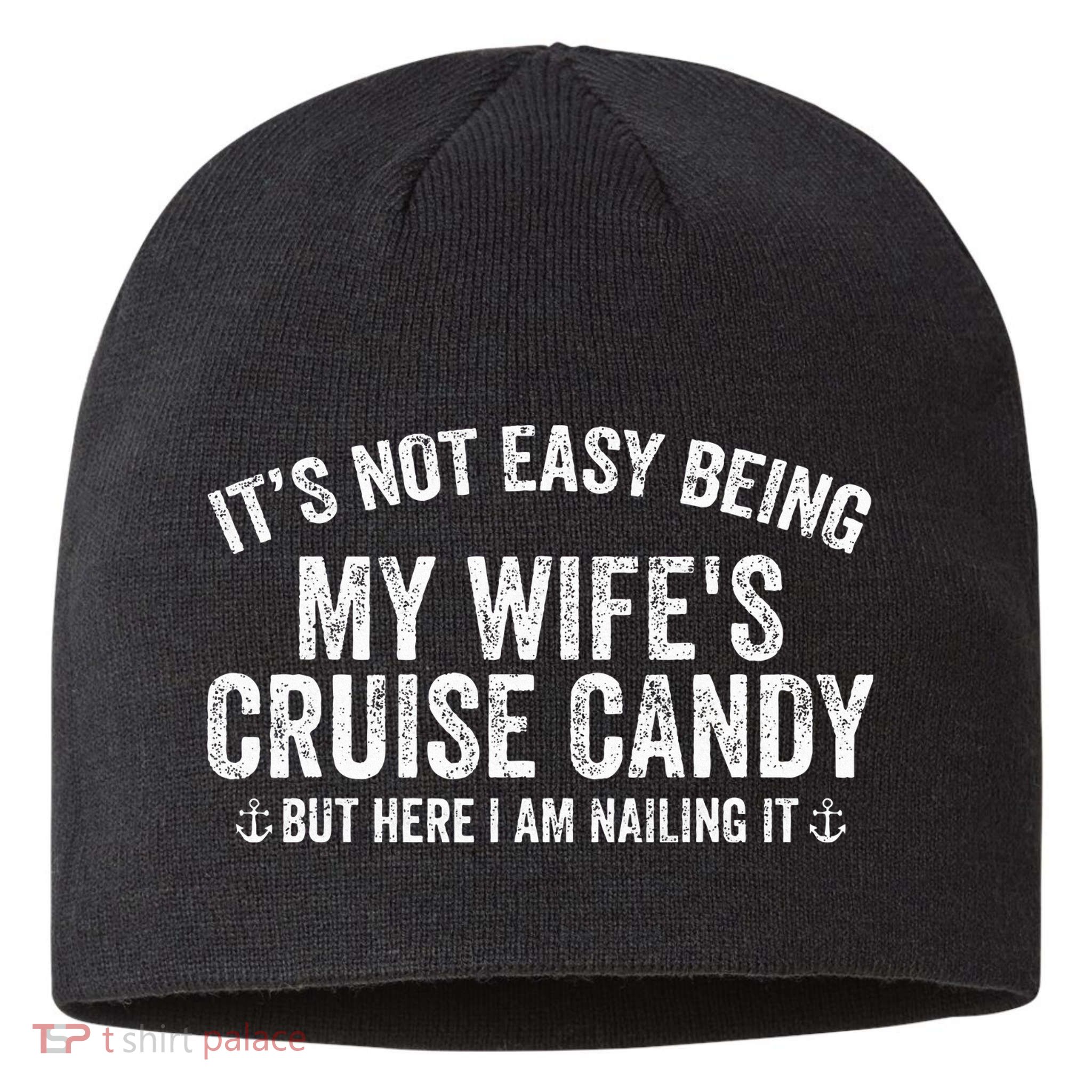ItS Not Easy Being My WifeS Cruise Candy But Here I Am Sustainable Beanie
