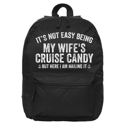 ItS Not Easy Being My WifeS Cruise Candy But Here I Am 16 in Basic Backpack