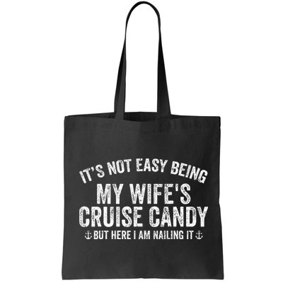 ItS Not Easy Being My WifeS Cruise Candy But Here I Am Bag