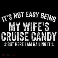 ItS Not Easy Being My WifeS Cruise Candy But Here I Am Magnet