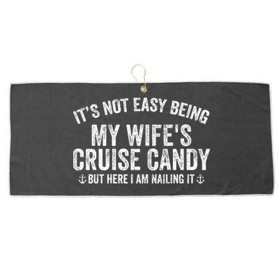 ItS Not Easy Being My WifeS Cruise Candy But Here I Am Large Microfiber Waffle Golf Towel