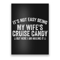 ItS Not Easy Being My WifeS Cruise Candy But Here I Am Poster