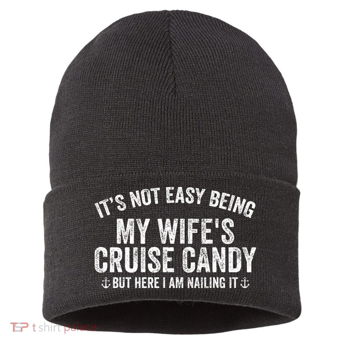 ItS Not Easy Being My WifeS Cruise Candy But Here I Am Sustainable Knit Beanie