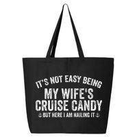ItS Not Easy Being My WifeS Cruise Candy But Here I Am 25L Jumbo Tote