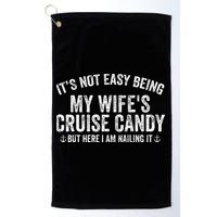 ItS Not Easy Being My WifeS Cruise Candy But Here I Am Golf Towel